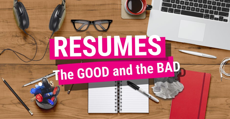 Resumes: the good and the bad