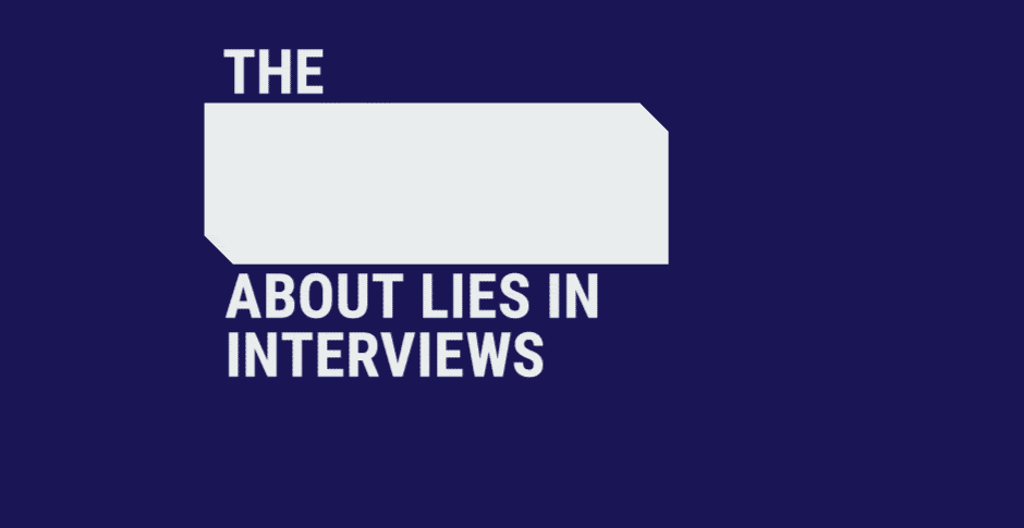 The truth about lies in interviews 