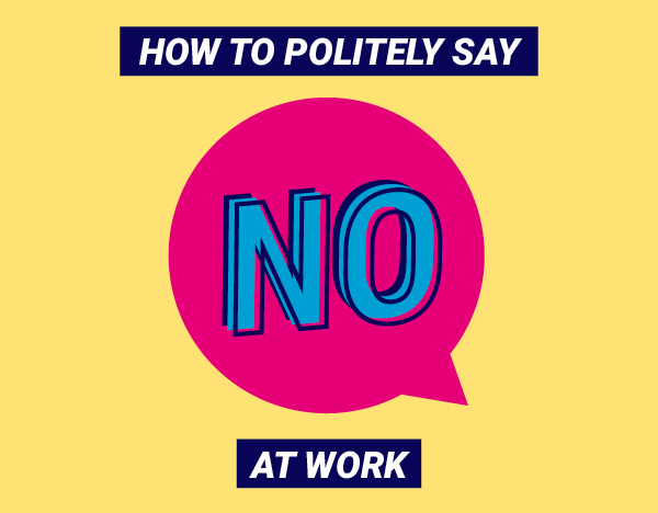 How to set boundaries and say ‘no’ at work 