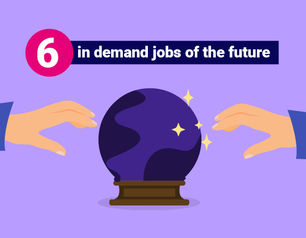 6 in-demand jobs of the future